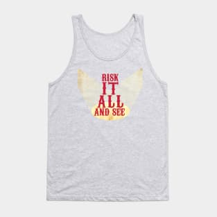 Risk It All And See Tank Top